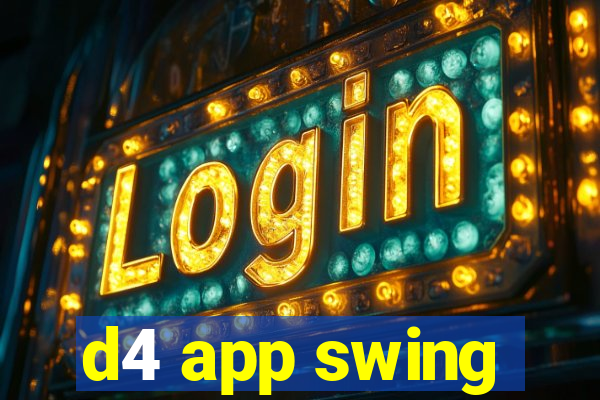 d4 app swing